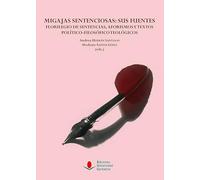MIGAJAS SENTENCIOSAS SUS FUENTES FLORILEGIO DE SENTENCIAS,