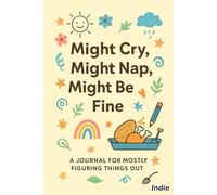 Might Cry, Might Nap, Might Be Fine: A No-Pressure Mental Health Journal