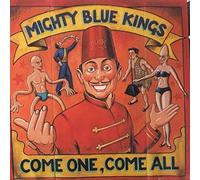 Mighty Blue Kings - Come One, Come All
