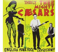 Mighty Caesars,Thee - English Punk Rock Explosion