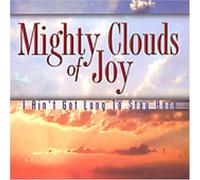 Mighty Clouds of Joy - I Ain T Got Long to Stay Here