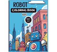 MIGHTY DESIGNS: Robot Coloring Book For Kids Ages 3-7