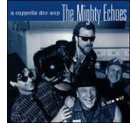 MIGHTY ECHOES - A CAPPELLA DOO WOP