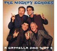 Mighty Echoes - Cappella Doo Wop 2