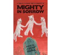 Daniel Mills Thomas Ligotti Joseph S Pulver Sr Mighty in Sorrow (Tascabile)