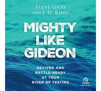 Mighty Like Gideon: Revived and Battle-Ready at Your River of Testing