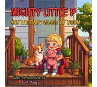 Mighty Little P: The Baby Giggle of Doom