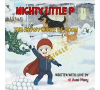 Mighty Little P: The Snowy Giggle of Doom