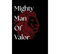 Mighty Man of Valor: A prayerful man is a powerful man