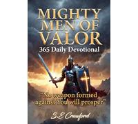 Mighty Men Of Valor: 365 Daily Devotions For Godly Men