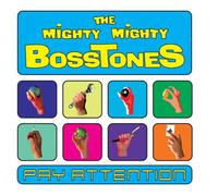 Mighty Mighty Bosstones – Pay Attention