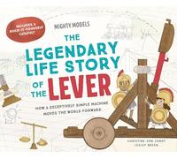 Mighty Models: The Legendary Life Story of . . . the Lever!