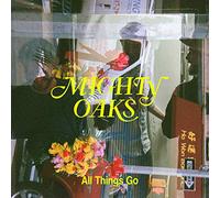 Mighty Oaks All Things Go (Vinyl LP) 12" Album