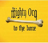 Mighty Orq - To The Bone