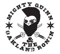 Mighty Quinn - Mighty Quinn The Oakland Ronin