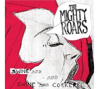 Mighty Roars - Swine & Cockerel