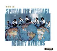 Mighty Ryeders - Help Us Spread The Message