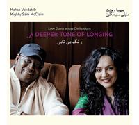 Mighty Sam McCla Mighty Sam & Mahsa Vahdat Mcclain - A Deeper Tone Of Longi (CD)