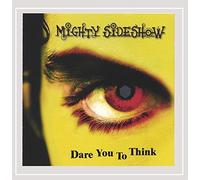 Mighty Sideshow - Dare You To Think