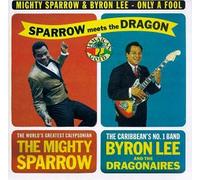 Mighty Sparrow/Lee/Dragonaires - Only a Fool