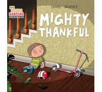 Mighty Thankful: Teaching Kids Gratitude, Kindness, and Empathy Through a Multicultural Story (Ages 4-8)
