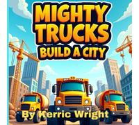 Mighty Trucks Build A City