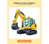 Mighty Trucks & Diggers Coloring Book: 50 Big & Easy Designs for Kids Ages 2-7 | Extra-Simple Excavators, Dump Trucks, Cranes & Construction Machines to Color