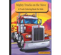 Mighty Trucks on the Move: A Truck Coloring Book for Kids