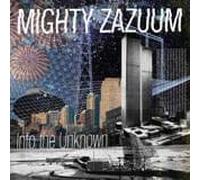 MIGHTY ZAZUUM - INTO THE UNKNOWN