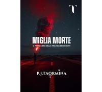 MIGLIA MORTE: Il Primo libro della Trilogia dei Deserti