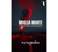 MIGLIA MORTE: Il Primo libro della Trilogia dei Deserti