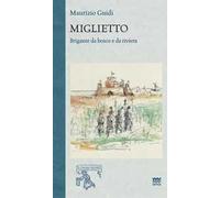Miglietto. Brigante da bosco e da riviera