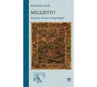 Miglietto. Romanzo d'amore e brigantaggio