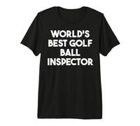 Miglior Ispettore di Palline da Golf del Mondo Maglietta Premium