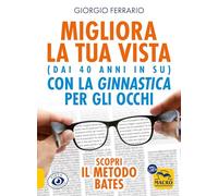 Migliora la tua vista (dai 40 anni in su) con la ginnastica per gli occhi