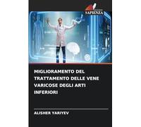 MIGLIORAMENTO DEL TRATTAMENTO DELLE VENE VARICOSE DEGLI ARTI INFERIORI