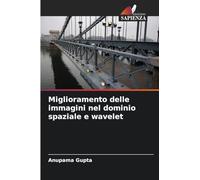 Miglioramento delle immagini nel dominio spaziale e wavelet