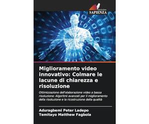Miglioramento video innovativo: Colmare le lacune di chiarezza e risoluzione: Ottimizzazione dell'elaborazione video a bassa risoluzione: Algoritmi ... risoluzione e la ricostruzione della qualità
