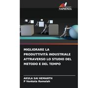 MIGLIORARE LA PRODUTTIVITÀ INDUSTRIALE ATTRAVERSO LO STUDIO DEL METODO E DEL TEMPO