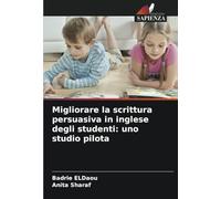 Migliorare la scrittura persuasiva in inglese degli studenti: uno studio pilota