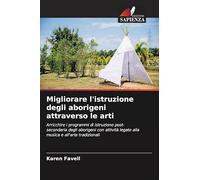 Migliorare l'istruzione degli aborigeni attraverso le arti: Arricchire i programmi di istruzione post-secondaria degli aborigeni con attività legate alla musica e all'arte tradizionali
