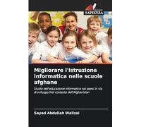 Migliorare l'istruzione informatica nelle scuole afghane: Studio dell'educazione informatica nei paesi in via di sviluppo Nel contesto dell'Afghanistan