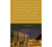 Migliorare l'istruzione: innovazione dell'intelligenza artificiale per le classi primarie e secondarie: Trasformare le aule attraverso soluzioni tecnologiche intelligenti