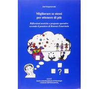 Migliorare se stessi per ottenere di più. Riflessioni teoriche e proposte ...