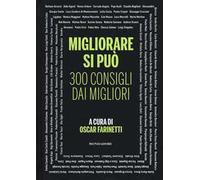 Migliorare si può. 300 consigli dai migliori