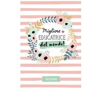 Migliore Educatrice del mondo: Quaderno appunti (A5) | Regalo personalizzato per una Educatrice per il compleanno o Natale