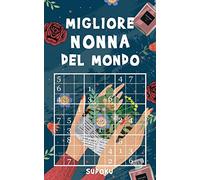 Migliore Nonna del Mondo - Sudoku: Rompicapi Sudoku da facile a difficil | Idea Regalo Festa della Mamma o Festa dei Nonni | Formato tascabile