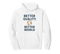 Migliore qualità - Better World | Idea Regalo per la Giornata Mondiale della qualità Felpa con Cappuccio