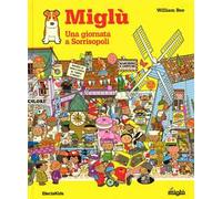 Miglù. Una giornata a Sorrisopoli. Ediz. illustrata
