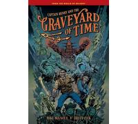 `Mignola, Mike` Captain Henry & The Graveyard Of Time HBOOK NUOVO